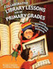 Collaborative Library Lessons for the Primary Grades