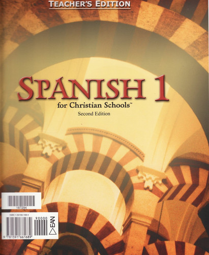 Spanish 1: For Christian Schools Teacher's Edition