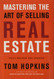 Mastering the Art of Selling Real Estate Mastering the Art of Selling Real Estate