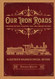 Our Iron Roads