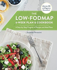 The Low-FODMAP 6-Week Plan and Cookbook