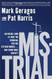 Mistrial: An Inside Look at How the Criminal Justice System