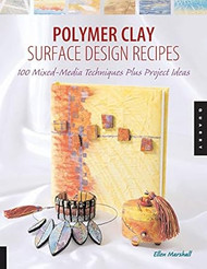 Polymer Clay Surface Design Recipes