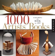 1000 Artists' Books: Exploring the Book as Art