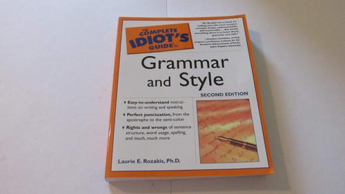 The Complete Idiot's Guide to Grammar And Style 2nd Edition