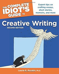 The Complete Idiot's Guide to Creative Writing 2nd Edition