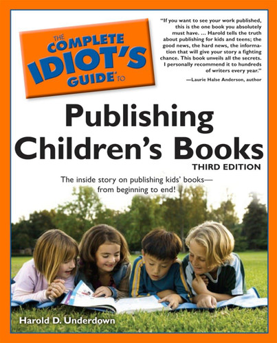The Complete Idiot's Guide to Publishing Children's Books 3rd