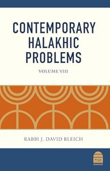 Contemporary Halakhic Problems: Volume VIII