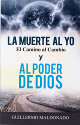 La Muerte al Yo el Camino al Cambio y al Poder de Dios