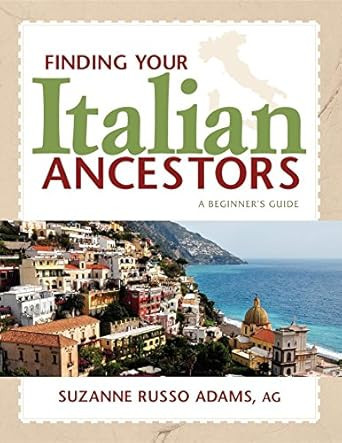 Finding Your Italian Ancestors: A Beginner's Guide
