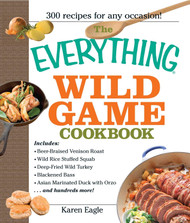 The Everything Wild Game Cookbook