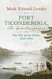 Fort Ticonderoga The Last Campaigns