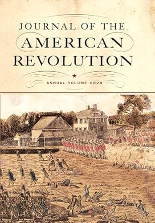 Journal of the American Revolution 2024: Annual Volume