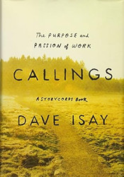 Callings: The Purpose and Passion of Work