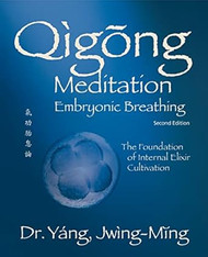 Qigong Meditation Embryonic Breathing 2nd. ed.