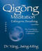 Qigong Meditation Embryonic Breathing 2nd. ed.