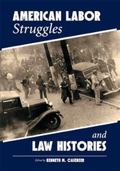 American Labor Struggles and Law Histories