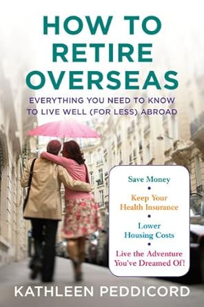 How to Retire Overseas: Everything You Need to Know to Live Well