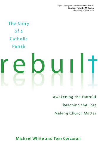 Rebuilt: The Story of a Catholic Parish: Awakening the Faithful