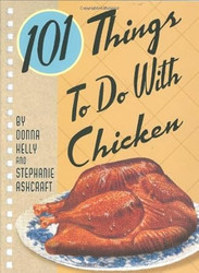 101 Things to Do with Chicken