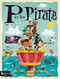 P Is for Pirate (Alphabet Primers) P Is for Pirate (Alphabet Primers)