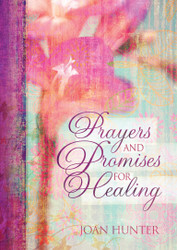 Prayers and Promises for Healing An Inspirational Guide