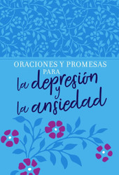 Oraciones y promesas para la depresin y la ansiedad/