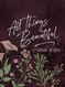 All Things Beautiful: 365 Daily Devotions for Women