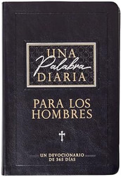 Una palabra diaria para los hombres: Un Devocionario De 365 Dias