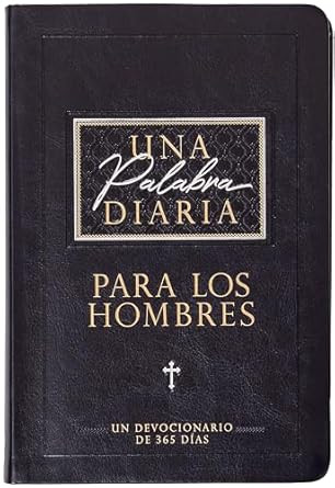 Una palabra diaria para los hombres: Un Devocionario De 365 Dias
