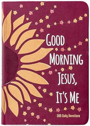Good Morning Jesus It's Me