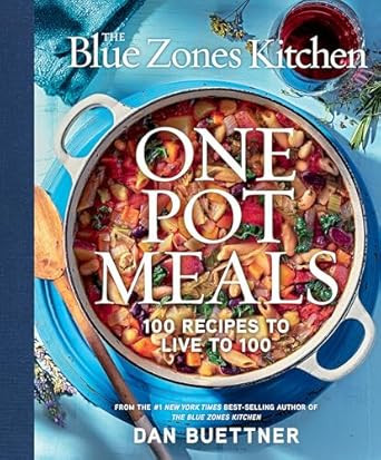 The Blue Zones Kitchen One Pot Meals