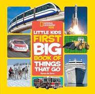 National Geographic Little Kids First Big Book of Things That Go