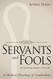 Servants and Fools