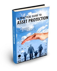 A PRACTICAL GUIDE TO ASSET PROTECTION