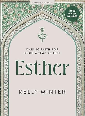 Esther: Daring Faith for Such a Time as This Bible Study
