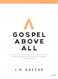 Gospel Above All Bible Study Book with Video Access