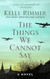 The Things We Cannot Say