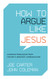 How to Argue Like Jesus