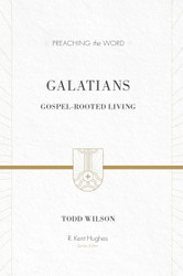 Galatians: Gospel-Rooted Living