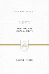 Luke: That You May Know the Truth