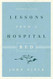Lessons from a Hospital Bed