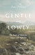 Gentle and Lowly