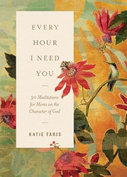 Every Hour I Need You