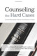 Counseling the Hard Cases
