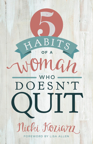 5 Habits of a Woman Who Doesn't Quit