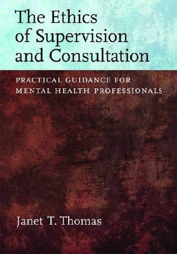 The Ethics of Supervision and Consultation