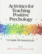 Activities for Teaching Positive Psychology