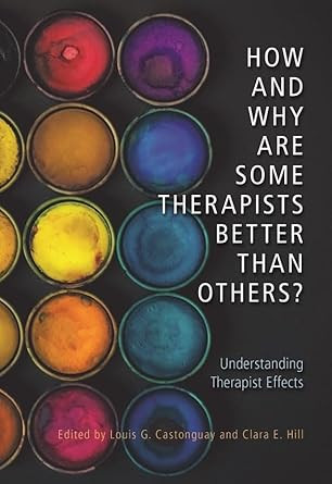 How and Why Are Some Therapists Better Than Others?
