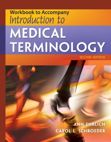 Workbook For Ehrlich/Schroeder's Introduction To Medical Terminology